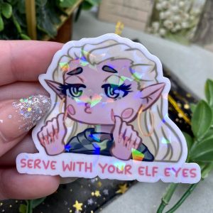 Serve With Your Elf Eyes || Waterproof Holographic Sticker